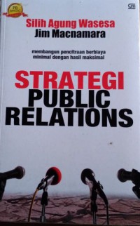 Image of Membangun Pencitraan Biaya Minimal Dengan Hasil Maksimal : Strategi Public Relations